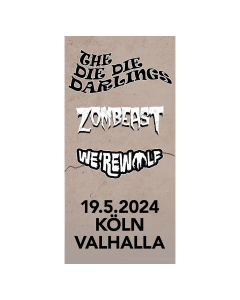THE DIE DIE DARLINGS / ZOMBEAST 19.05.2024 Köln, Valhalla Ticket